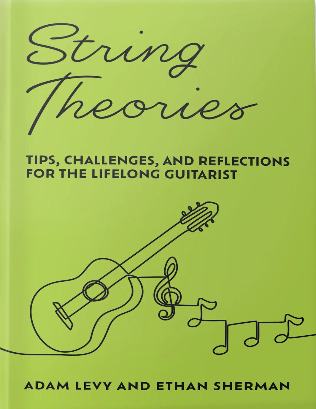 String Theories: Tips, Challenges, and Reflections for the Lifelong Guitarist